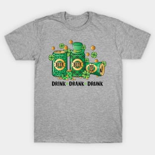Drink Drank Drunk Funny Saint Patrick's Day Irish Beer Drinking T-Shirt